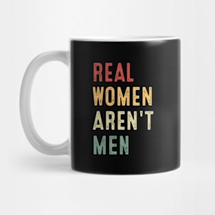 Real Women Aren't Men Mug